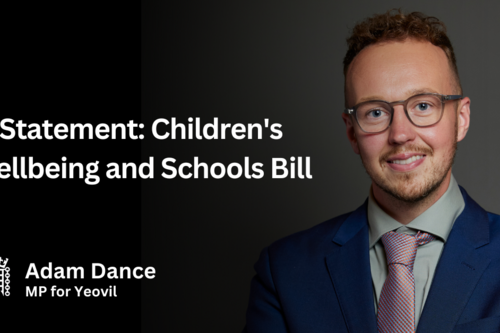 A graphic featuring Adam Dance, MP for Yeovil, in a formal suit and tie. The text reads: 'Statement: Children's Wellbeing and Schools Bill.' The graphic includes a crown emblem and the text 'Adam Dance, MP for Yeovil' in the lower-left corner against a dark background.