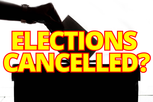 Ballot box overlayed with text that reads "Elections Cancelled?"